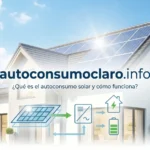 ¿Qué es el autoconsumo solar y cómo funciona en una vivienda?